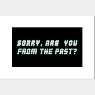 Are you from the past? Posters and Art